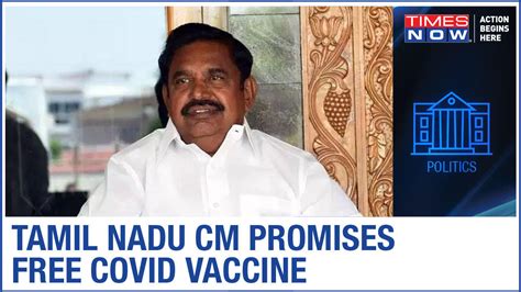 Tamil Nadu CM Edappadi Palaniswami promises free Covid-19 vaccines for ...