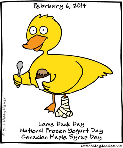 February 6, 2014: Lame Duck Day; National Frozen Yogurt Day; Canadian Maple Syrup Day – Holiday ...