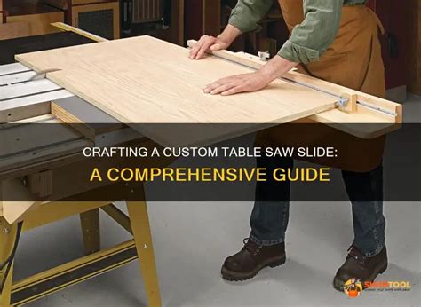 Crafting A Custom Table Saw Slide: A Comprehensive Guide | ShunTool