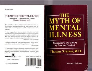 The Myth of Mental Illness: Foundations of a Theory of Personal Conduct ...