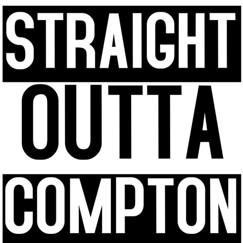 STRAIGHT OUTTA COMPTON Template | PosterMyWall