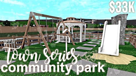 Bloxburg Town Series: 33k Community Park (episode 5) - YouTube