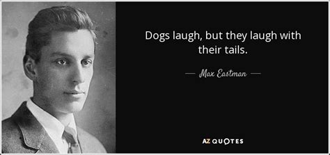 TOP 25 QUOTES BY MAX EASTMAN | A-Z Quotes