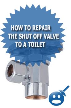 How To Repair The Shut Off Valve To A Toilet