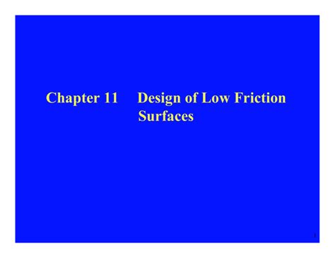 Chapter 11 Design of Low Friction Surfaces 1