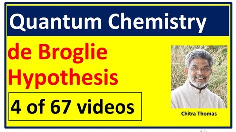 (4/67) QUANTUM CHEMISTRY - dE BROGLIE HYPOTHESIS - YouTube