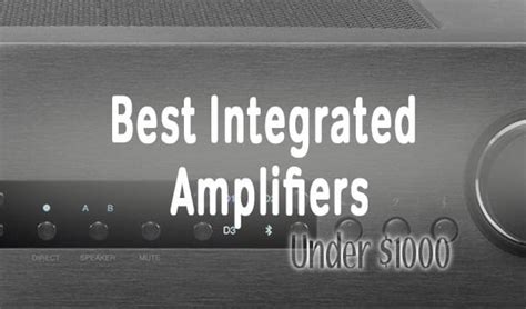 9 Best Integrated Amplifiers Under $1000 In 2024 That Will Do The Magic