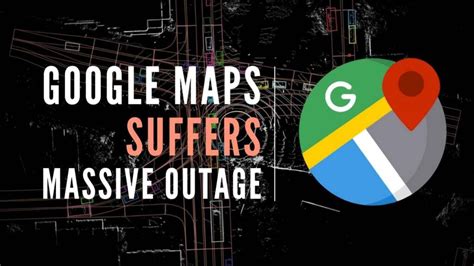 Google Maps down as global outage hits mapping service - PGurus