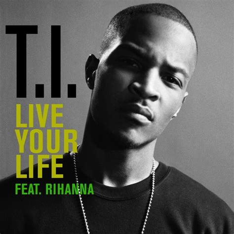 Live Your Life (Promo) - T. I., Rihanna mp3 buy, full tracklist