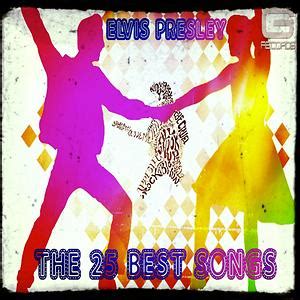 Fever Song Download by Elvis Presley – The 25 Best Songs @Hungama