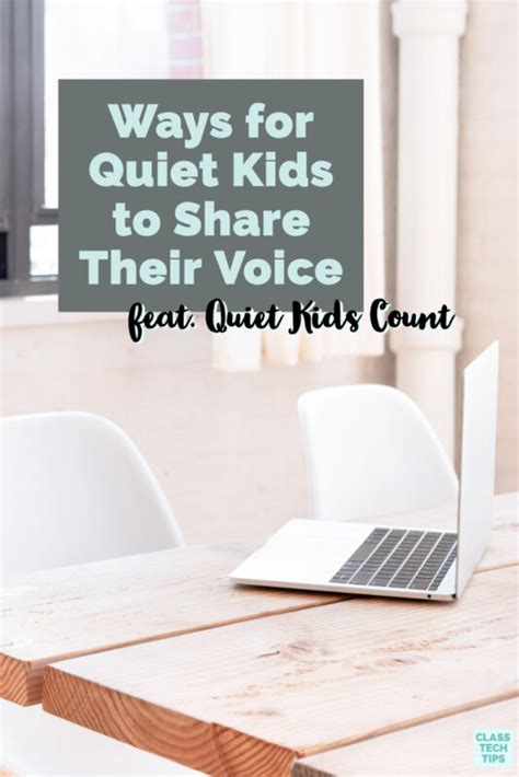 Ways for Quiet Kids to Share Their Voice - Class Tech Tips