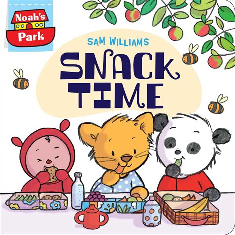 Snack Time | Book by Sam Williams | Official Publisher Page | Simon & Schuster