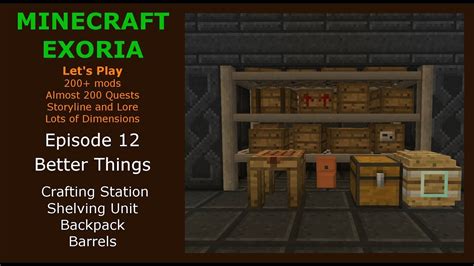 Minecraft Exoria Ep 12 Better Things Crafting Station, Shelving Unit, Backpack, and Barrels ...