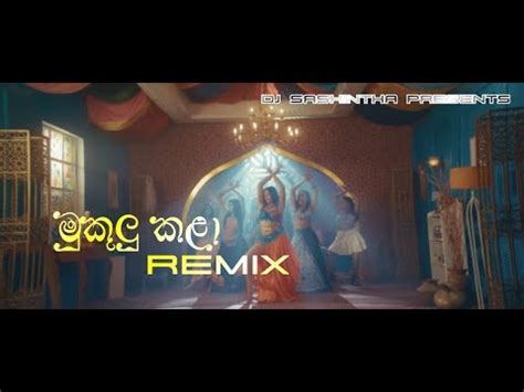 Mukulu kala (මුකුලු කළා) || Remix || DJZ SASHINTHA - YouTube