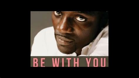 Be With You-Akon - YouTube