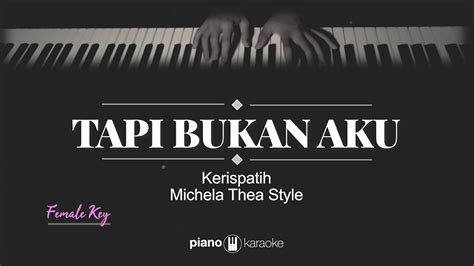 Tapi Bukan Aku (FEMALE KEY) Kerispatih (KARAOKE PIANO) - YouTube