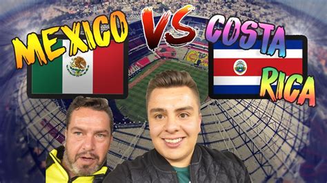 MEXICO VS COSTA RICA | VLOG ESTADIO AZTECA - YouTube