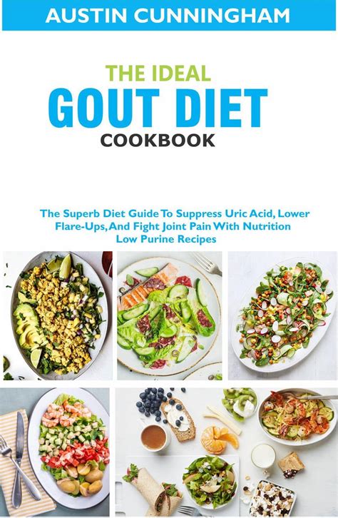 The Ideal Gout Diet Cookbook; The Superb Diet Guide To Suppress Uric ...