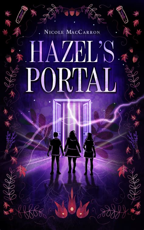 Hazel's Portal (The Hazel Series Book 3) by Nicole MacCarron | Goodreads