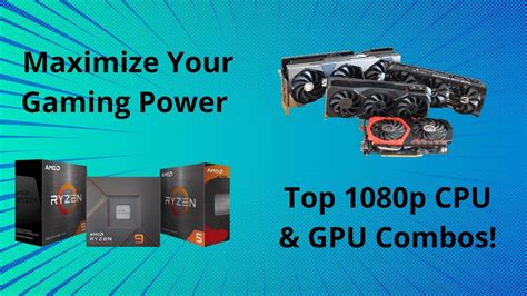 The best CPU & GPU combos for 1080p players - YouTube