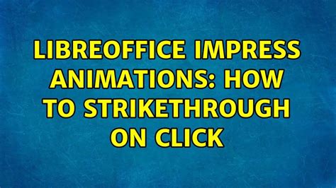 LibreOffice Impress animations: how to strikethrough on click - YouTube