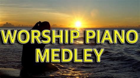 Piano Worship Medley - YouTube