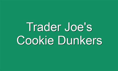 Trader Joe's Cookie Dunkers