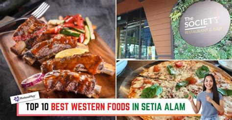 Top 10 Best Western Foods in Setia Alam 2024 | Recommended