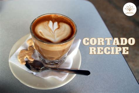 Cortado Recipe: How To Make Crafting An Espresso-Based Beverage