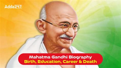 Mahatma Gandhi Biography: Birth, Education, Career and Death