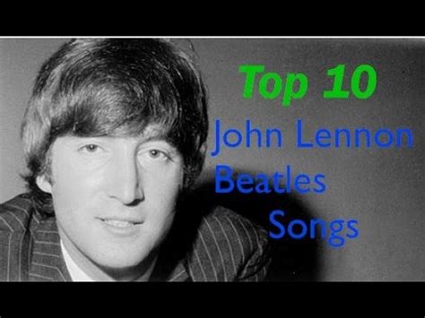 Top 10 John Lennon Beatles Songs - YouTube