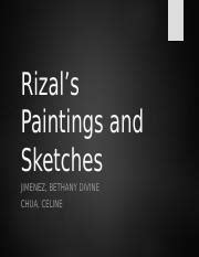 Rizal’s Paintings and Sketches - Rizals Paintings and Sketches JIMENEZ, BETHANY DIVINE CHUA ...