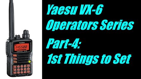 Yaesu VX-6 Operators Series - Part 4: First Things To Set - YouTube