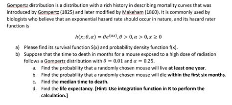 Solved Gompertz distribution is a distribution with a rich | Chegg.com