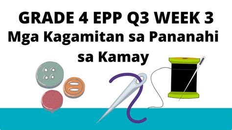 Grade 4 EPP Quarter 3 Week 2 Mga Kagamitan sa Pananahi - YouTube