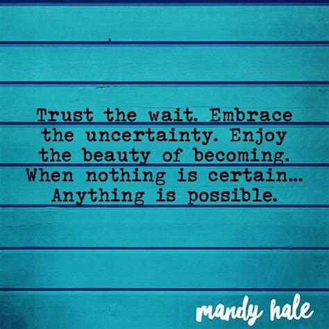 mandy hale quotes trust the wait - Too Big Webzine Photography