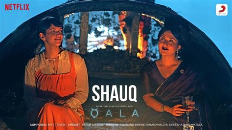 Shauq|Quala|Netflix Orignals|Released 1-Dec - YouTube