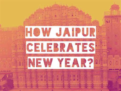 How Jaipur Celebrates New Year Eve? Do it Like Pink City Locals