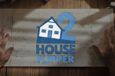 House Flipper 2 gets announcement teaser, set for 2023 release date - Polygon