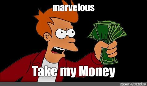 Create comics meme "futurama fry money, take my money, shut up and take ...