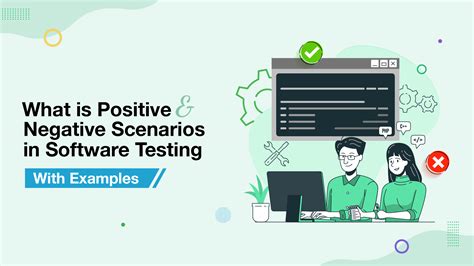 Negative Testing vs Positive Testing - Top Key Differences