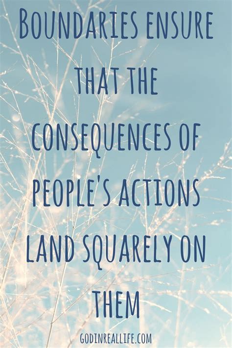 Boundaries ensure that the consequences of people's actions land ...