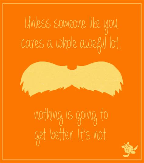 Dr. Seuss The Lorax Quote