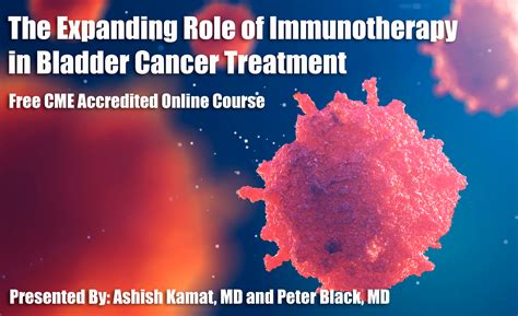 WEBCAST The Expanding Role of Immunotherapy in Bladder Cancer Treatment ...