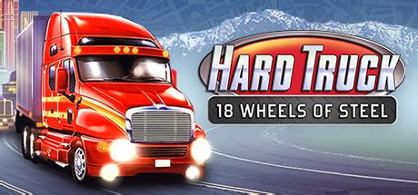 18 Wheels of Steel: Hard Truck on Steam