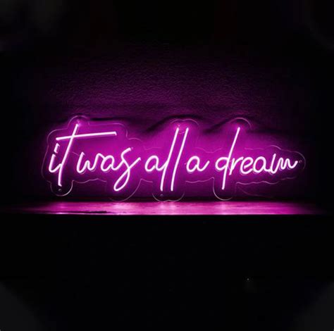 It Was All A Dream - Custom Neon Sign - The Lovely Glass Jar