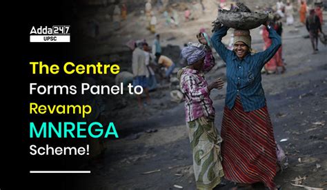 The Centre Forms Panel to Revamp MNREGA Scheme!