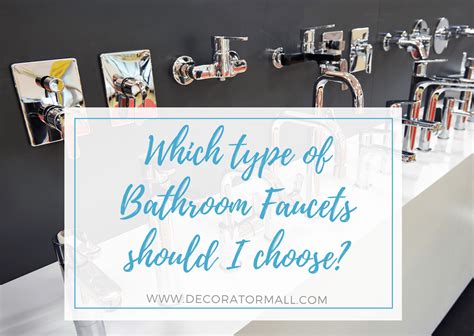 Which type of Bathroom Faucets should I choose? - Decoratormall