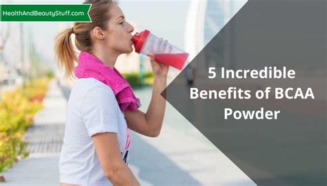 5 Incredible Benefits Of BCAA Powder