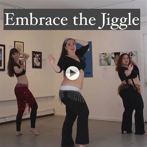 Embrace the Jiggle - Belly Dance Geek